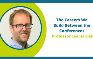 The careers we build between the conferences